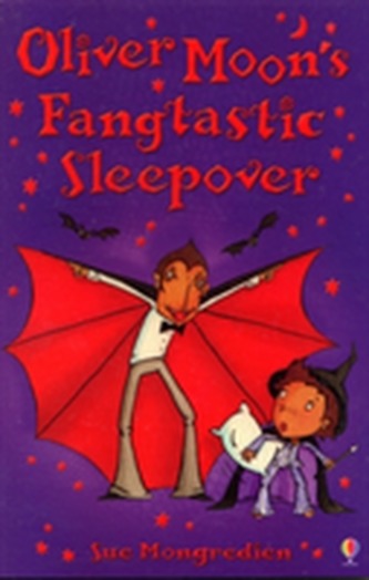 Oliver Moon's Fangtastic Sleepover Oliver Moon's Fangtastic Sleepover