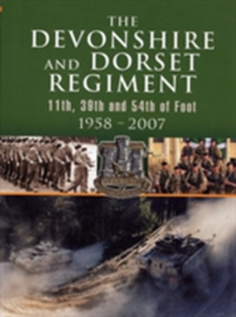 The Devonshire and Dorset Regiment The Devonshire and Dorset Regiment