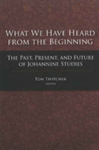 What We Have Heard from the Beginning What We Have Heard from the Beginning