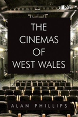 Cinemas of West Wales, The Cinemas of West Wales, The