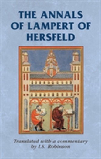 The Annals of Lampert of Hersfeld The Annals of Lampert of Hersfeld