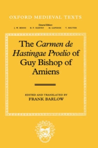 The Carmen de Hastingae Proelio of Guy, Bishop of Amiens The Carmen de Hastingae Proelio of Guy, Bishop of Amiens