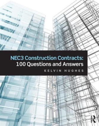 NEC3 Construction Contracts: 100 Questions and Answers