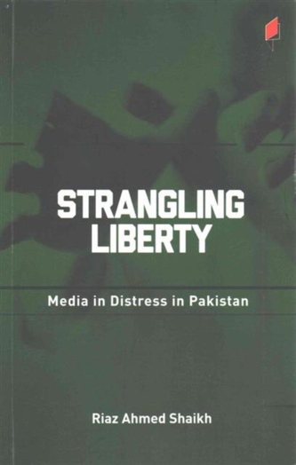 Strangling Liberty Media in Distress in Pakistan Strangling Liberty Media in Distress in Pakistan