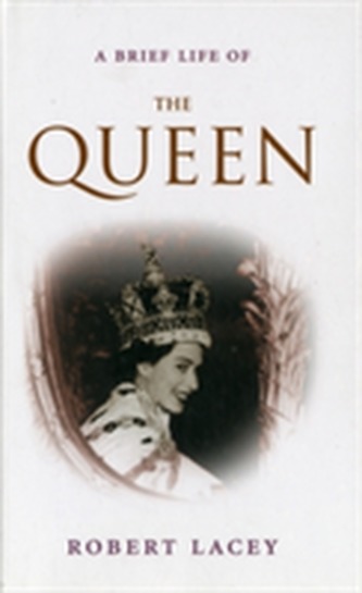 A Brief Life Of The Queen A Brief Life Of The Queen