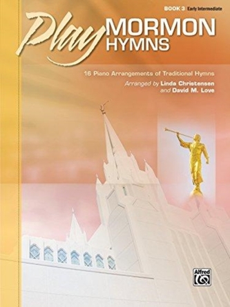 PLAY MORMON HYMNS 3 PIANO