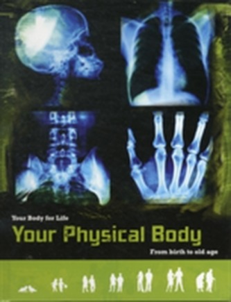 Your Physical Body Your Physical Body