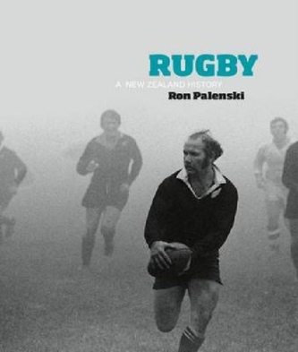 Rugby: A New Zealand History Rugby: A New Zealand History