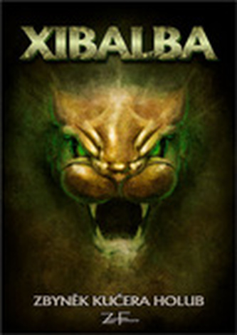 Xibalba (Zbyněk Gilgalad Holub, 2009)