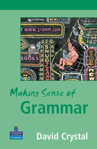 Making Sense of Grammar Making Sense of Grammar