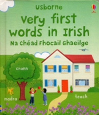 Very First Words in Irish Very First Words in Irish
