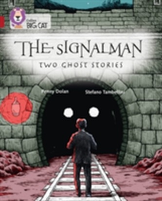 The Signalman: Two Ghost Stories