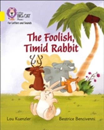 The Foolish, Timid Rabbit The Foolish, Timid Rabbit