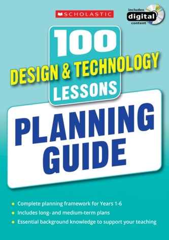 100 Design & Technology Lessons: Planning Guide