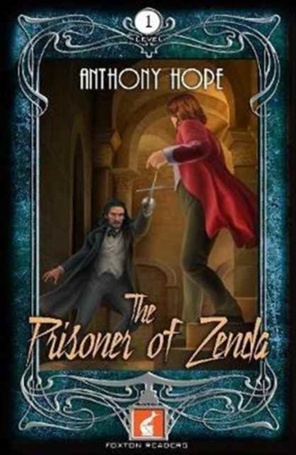 The Prisoner of Zenda Foxton Reader Level 1 (400 headwords A1/A2) The Prisoner of Zenda Foxton Reader Level 1 (400 headwords A1/A2)