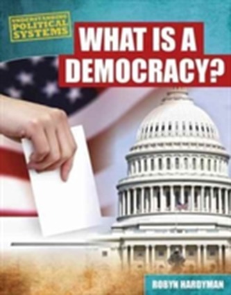 What Is a Democracy? What Is a Democracy?