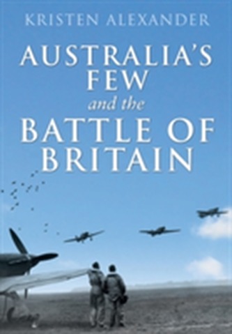 Australia's Few and the Battle of Britain
