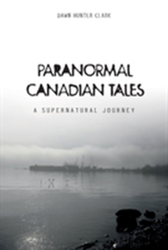 Paranormal Canadian Tales