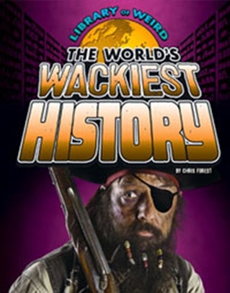 The World's Wackiest History