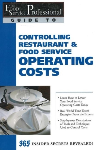 Food Service Professionals Guide to Controlling Restaurant & Food Service Operating Costs
