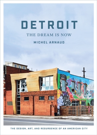 Detroit: The Dream Is Now