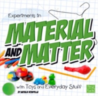 Experiments in Material and Matter with Toys and Everyday Stuff