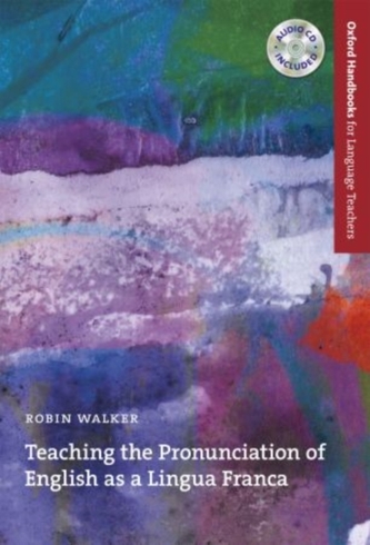 Teaching the Pronunciation of English as a Lingua Franca Teaching the Pronunciation of English as a Lingua Franca