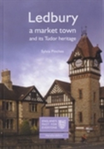 Ledbury: A Market Town and its Tudor Heritage