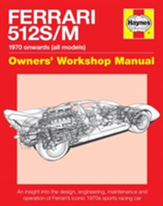 Ferrari 512 S/M Owners' Workshop Manual