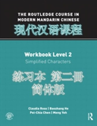 The Routledge Course in Modern Mandarin Chinese Workbook Level 2 (Simplified)