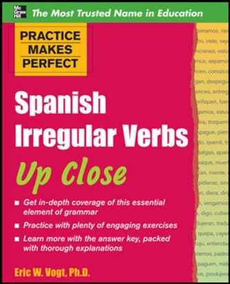 Practice Makes Perfect: Spanish Irregular Verbs Up Close