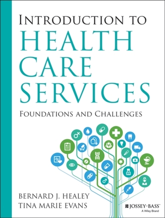Introduction to Health Care Services: Foundations and Challenges Introduction to Health Care Services: Foundations and Challenges
