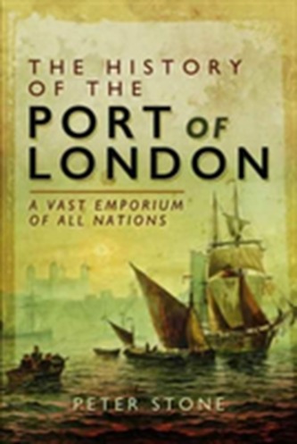 The History of the Port of London The History of the Port of London