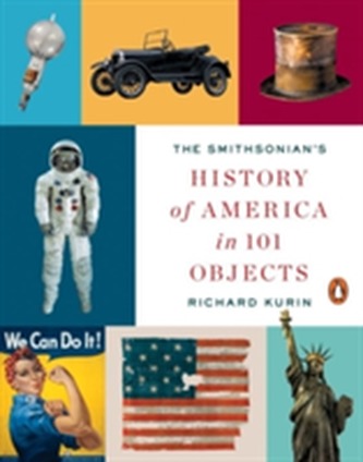 The Smithsonian's History Of America In 101 Objects The Smithsonian's History Of America In 101 Objects