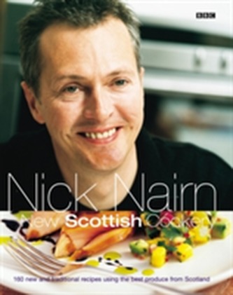 Nick Nairn's New Scottish Cookery Nick Nairn's New Scottish Cookery