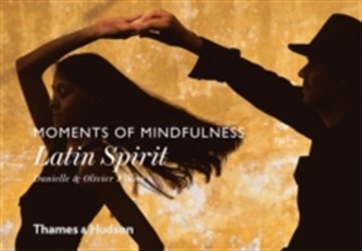 Moments of Mindfulness: Latin Spirit Moments of Mindfulness: Latin Spirit