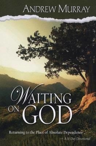 WAITING ON GOD WAITING ON GOD