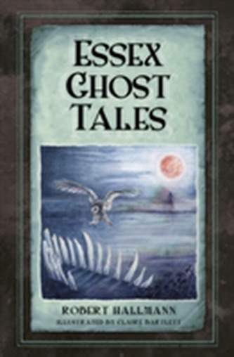Essex Ghost Tales Essex Ghost Tales