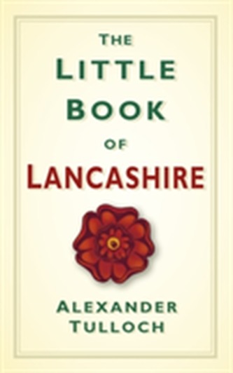 The Little Book of Lancashire
