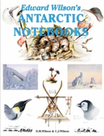Edward Wilson's Antarctic Notebooks