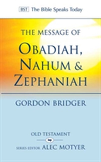 The Message of Obadiah, Nahum & Zephaniah