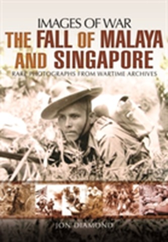 The Fall of Malaya and Singapore