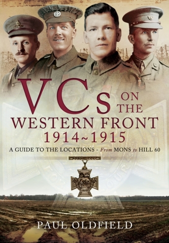 Victoria Crosses on the Western Front August 1914-April 1915 Victoria Crosses on the Western Front August 1914-April 1915