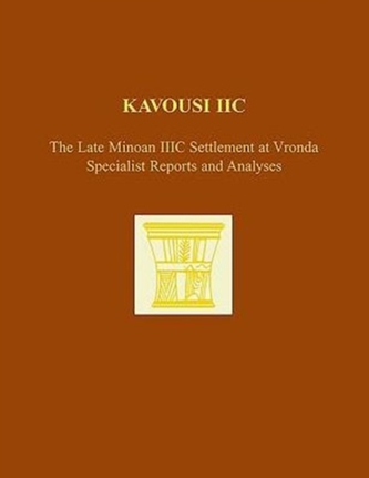 Kavousi IIC: The Late Minoan IIIC Settlement at Vronda