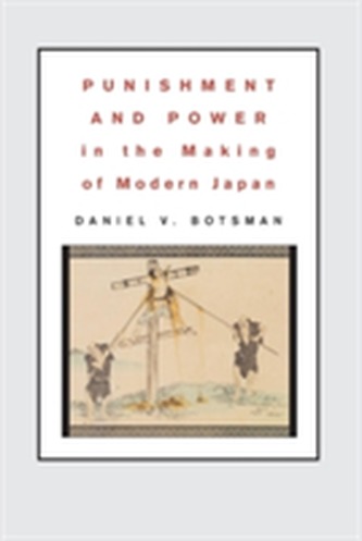 Punishment and Power in the Making of Modern Japan Punishment and Power in the Making of Modern Japan