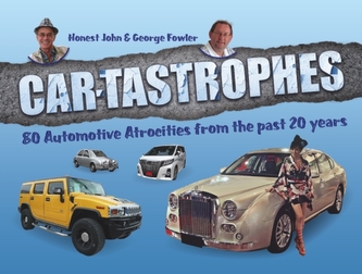 Car-Tastrophes - 80 Automotive Atrocities from the Past 20 Years