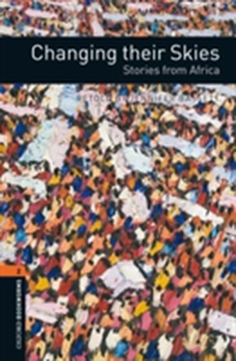 Oxford Bookworms Library: Level 2: Changing Their Skies: Stories from Africa