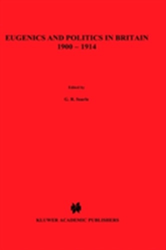 Eugenics and Politics in Britain, 1900-1914 Eugenics and Politics in Britain, 1900-1914