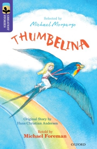 Oxford Reading Tree TreeTops Greatest Stories: Oxford Level 11: Thumbelina Oxford Reading Tree TreeTops Greatest Stories: Oxford Level 11: Thumbelina