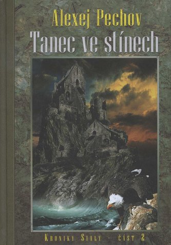 Kroniky Sialy : Tanec ve stínech - Kniha 2 (Aleksej Jur'jevič Pechov, 2011)